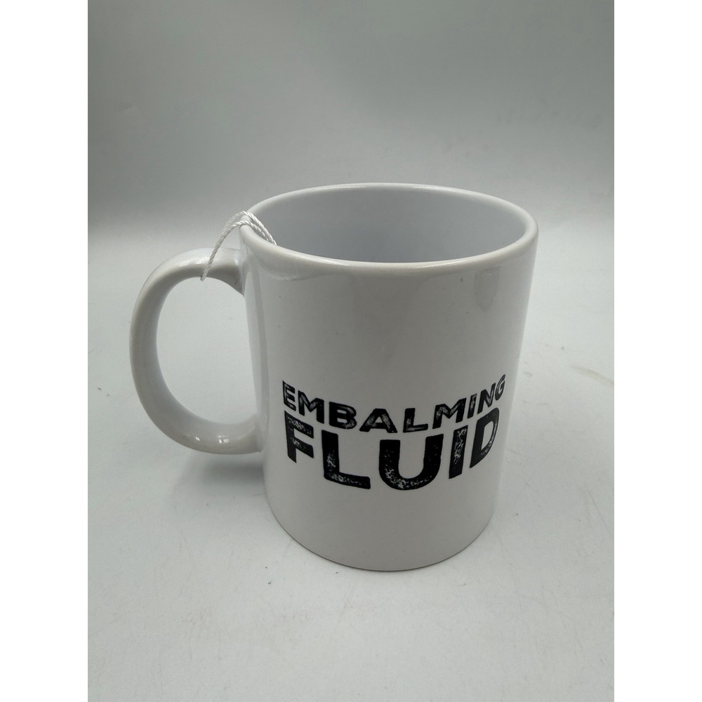 Embalming Fluid - Funeral Director Coffee Mug, 11 Oz NEW Handmade